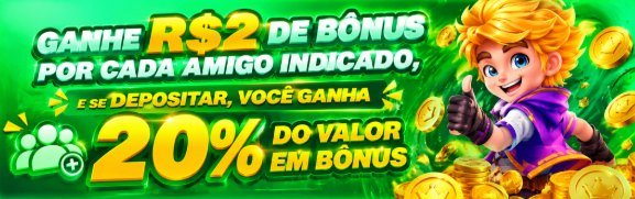 Ganhe R$2 de bônus por cada amigo indicado e 20% do valor em bônus